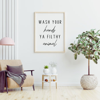 Wash Your Hands Ya Filthy Animal Funny Bathroom Poster by SharkPrintables at Zazzle