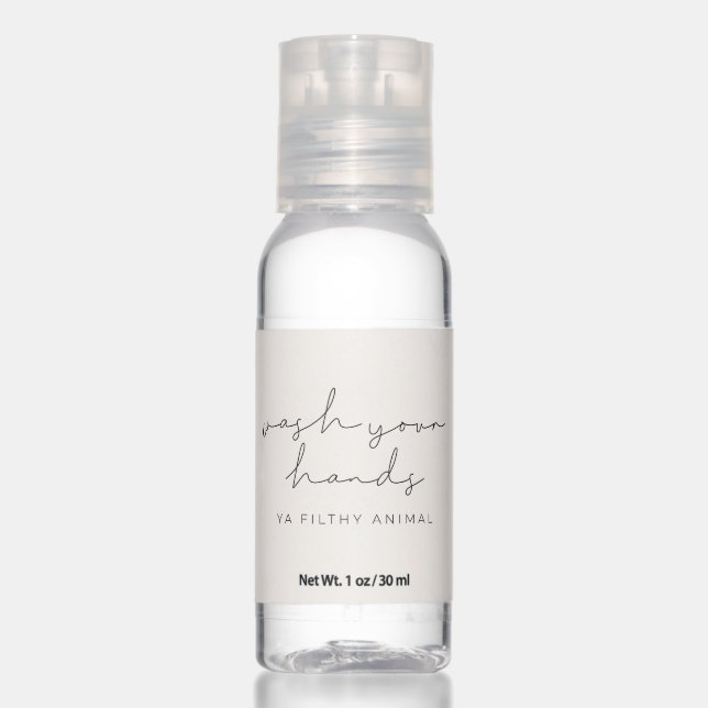 Wash your hands ya filthy animal funny hand sanitizer (Front)