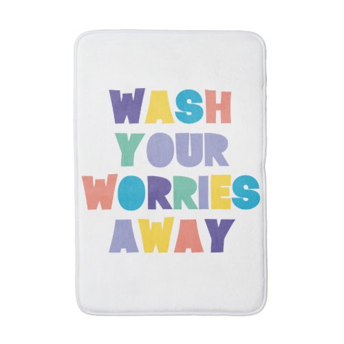 WASH YOUR WORRIES AWAY BATH MAT