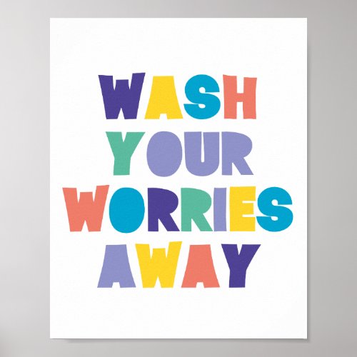 WASH YOUR WORRIES AWAY Bathroom Sign