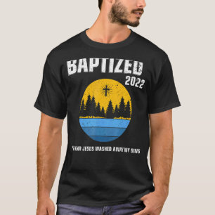Washed Away Born Again Christian Baptism Baptized T-Shirt