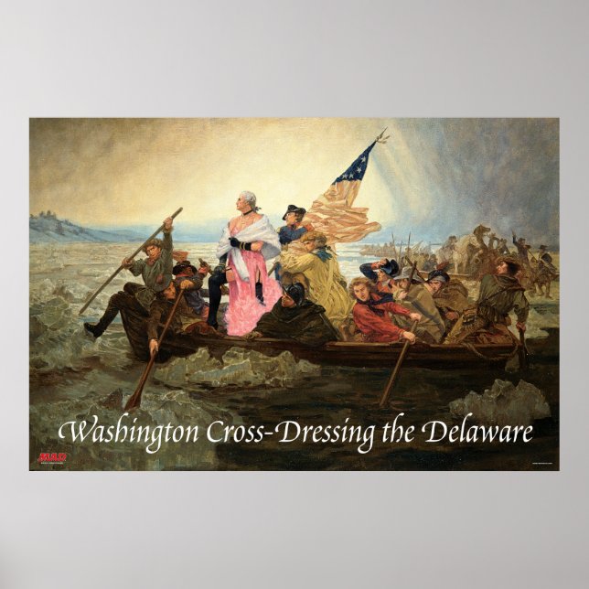 Washington Cross-Dressing the Delaware Poster (Front)