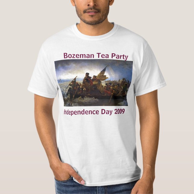 Washington Crossing Deleware, Bozeman Tea Party... T-Shirt (Front)
