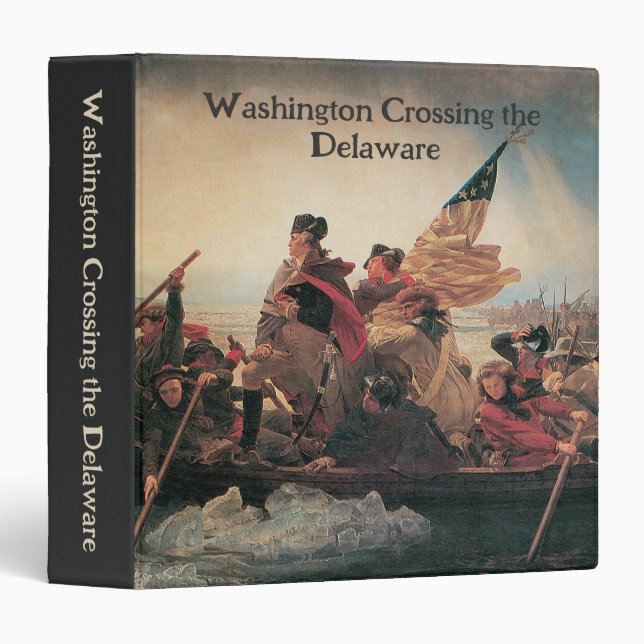 Washington Crossing the Delaware by Emanuel Leutze 3 Ring Binder (Front/Spine)