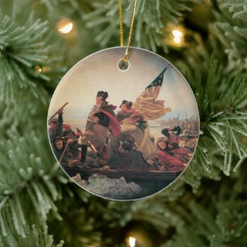 Washington Crossing The Delaware By Emanuel Leutze Ceramic Ornament by YesterdayCafe at Zazzle