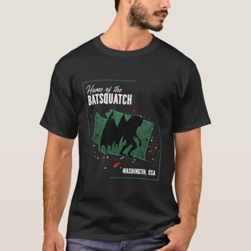 Washington _ Cryptids Home Of The Batsquatch T_Shirt