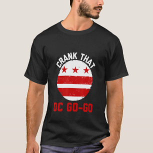 Washington Dc Crank That Go Go Music T-Shirt