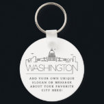 Washington DC Stylized Skyline | Custom Slogan Keychain<br><div class="desc">A unique key chain representing the beautiful city of Washington DC.  
This keychain features a stylized illustration of the city's unique skyline with its name underneath.
Underneath the city name is a spot for your unique slogan or statement about your favorite city.</div>