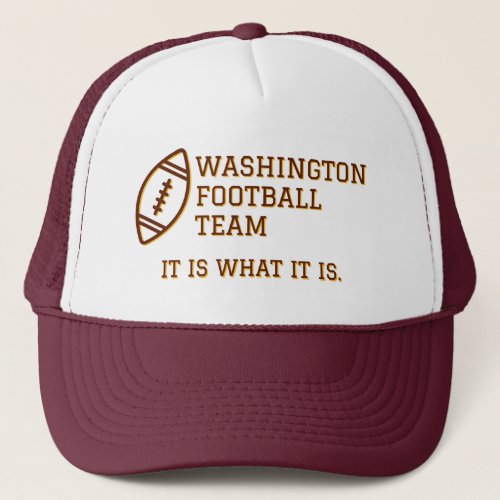 Washington Football Team It is what it is Hat