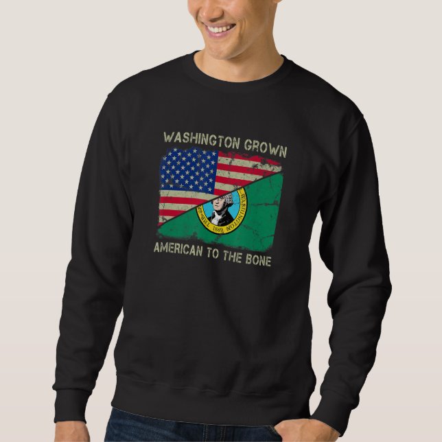 Washington Grown American To The Bone Home State W Sweatshirt (Front)