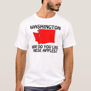 Washington - How Do You Like These Apples? T-Shirt