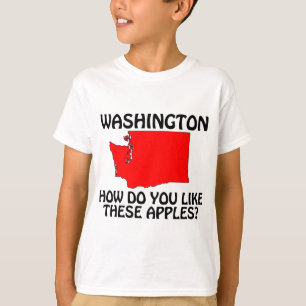 Washington - How Do You Like These Apples? T-Shirt