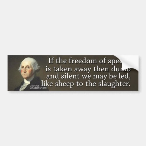 Washington If the freedom of speech is taken away Bumper Sticker