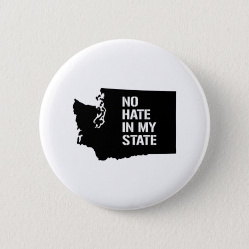 Washington No Hate In My State Button