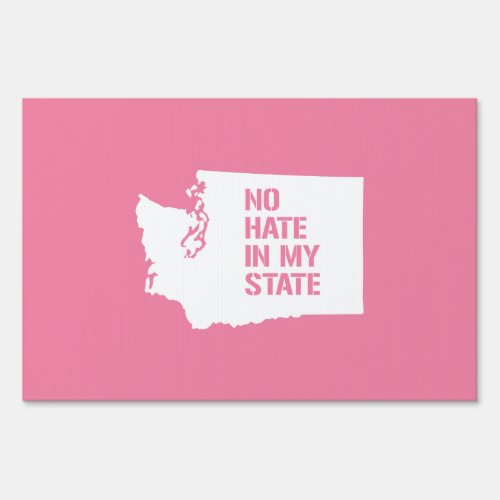 Washington No Hate In My State Yard Sign