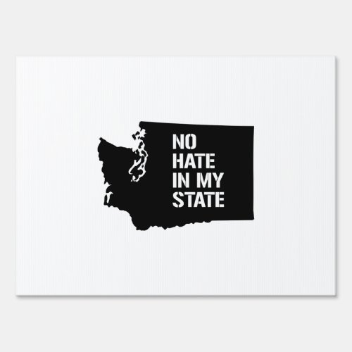 Washington No Hate In My State Yard Sign