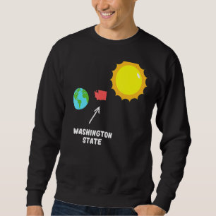 Washington State Between The Earth And Sun Meme De Sweatshirt