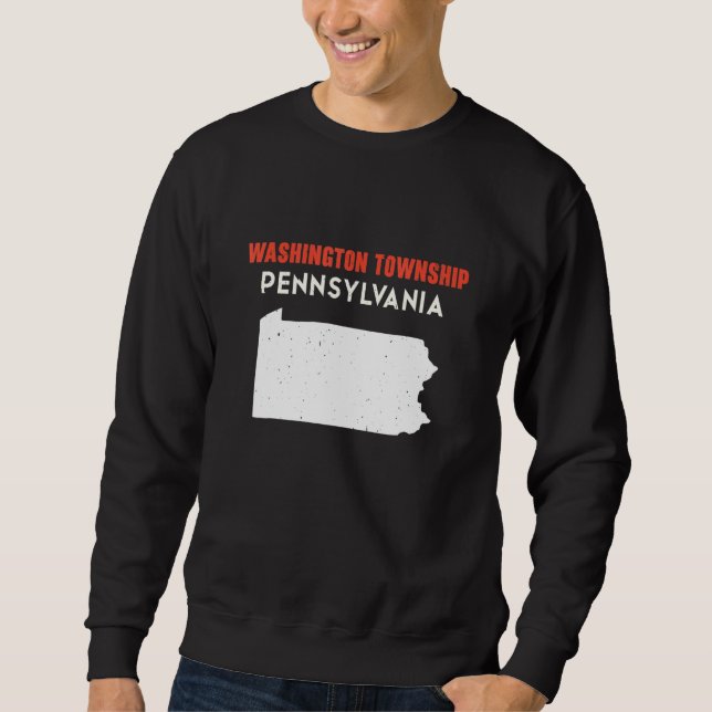 Washington township Pennsylvania USA State America Sweatshirt (Front)