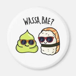 Wassa Bae Funny Food Wasabi Pun Magnet