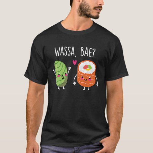 Wassa Bae Sushi Couple Wasa T_Shirt