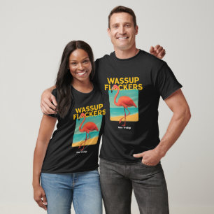 Wassup Flockers Funny Flamingo Retro Beach Quote  T-Shirt