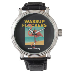 Wassup Flockers Funny Flamingo Retro Beach Quote Watch