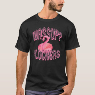 Wassup Flockers Funny Pink Flamingo Tee