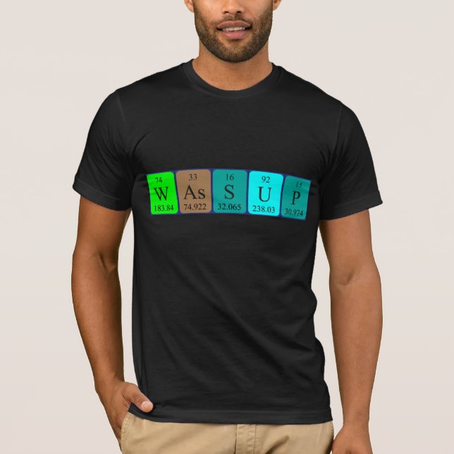 Wassup periodic table word shirt (Front)