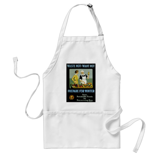 Waste Not - Want Not ~ Prepare for Winter Adult Apron (Front)