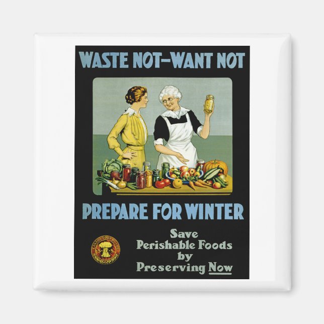 Waste Not - Want Not ~ Prepare for Winter Magnet (Front)