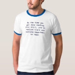 Waste Of Time Funny T-shirt! T-shirt at Zazzle