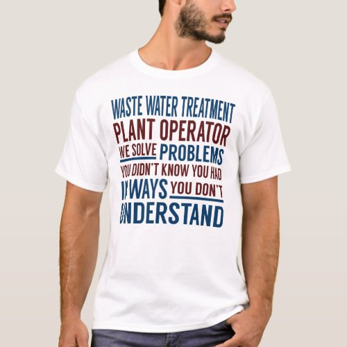 Waste Water Treatment Plant Operator Solve Problem T_Shirt