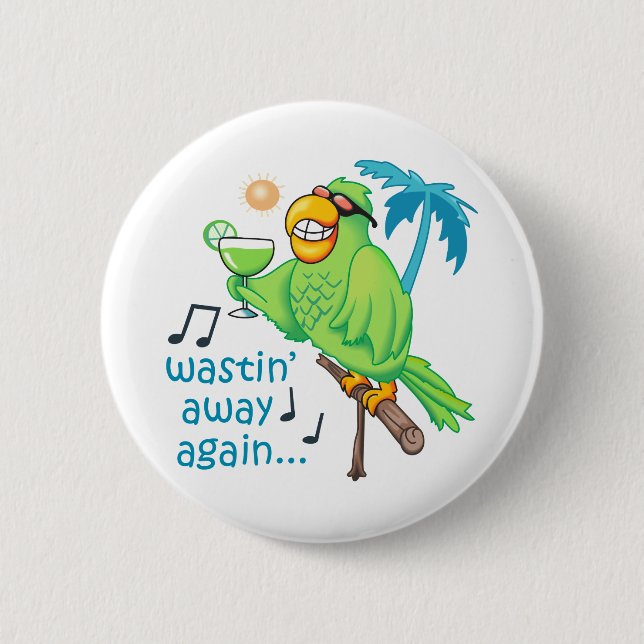 Wastin' Away Again Button (Front)