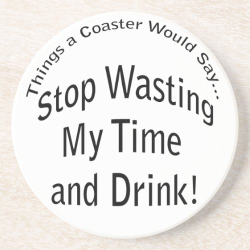 Wasting My Time and Drink Coaster