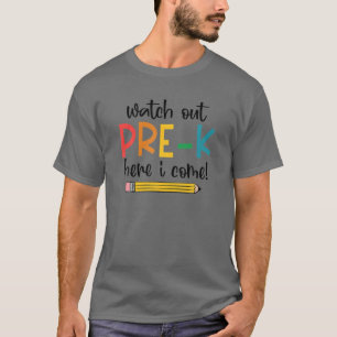 Watch 0Ut Pre-K Here I Come Teacher Back To School T-Shirt
