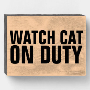 WATCH CAT ON DUTY WOOD SIGN