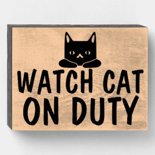 WATCH CAT ON DUTY WOOD SIGN