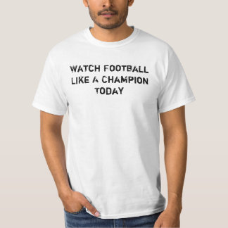 watch_football_like_a_champion_today_t_shirt-r4d5945382d9444778e80807a40c4e97d_jyr6t_324.jpg