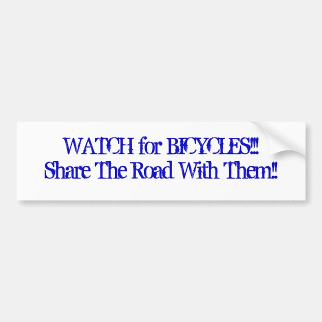 WATCH for BICYCLES/Share The Road With Them!! Bumper Sticker (Front)