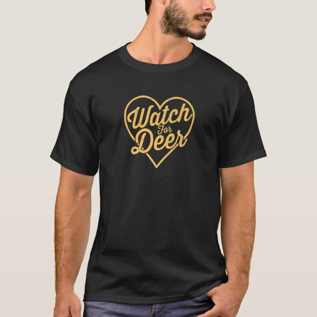 Watch For Deer Means Love You In The Midwestern &  T-Shirt (Front)