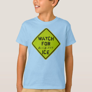 Watch for ICE  warning sign T-Shirt
