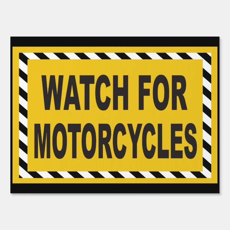 Watch for motorcycles 2sided caution sign Zazzle