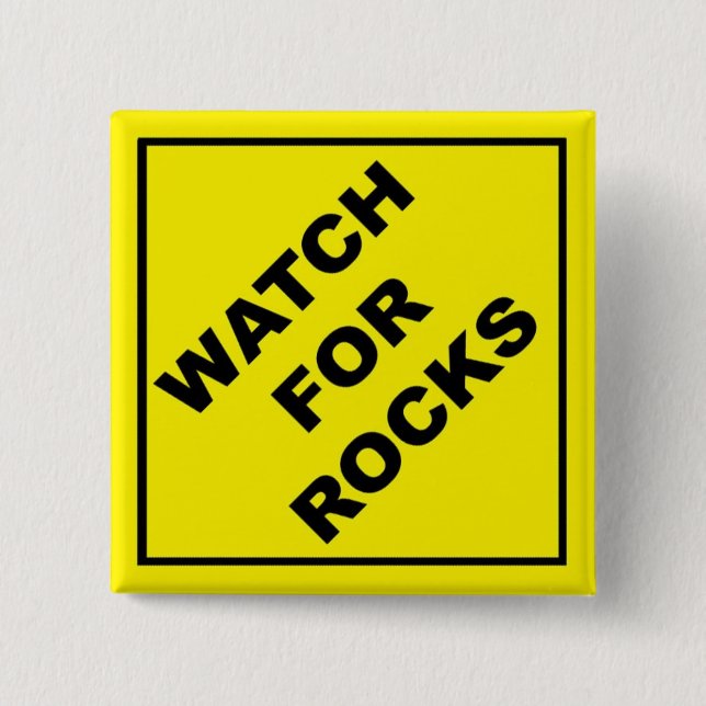 Watch For Rocks Sign Pinback Button (Front)