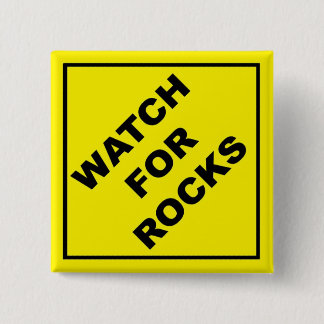 Watch For Rocks Sign Pinback Button
