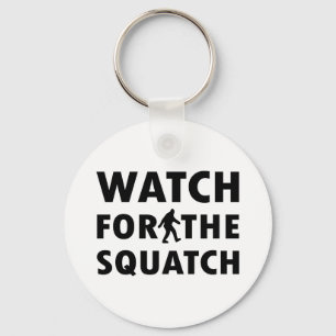 Watch for Squatch Keychain