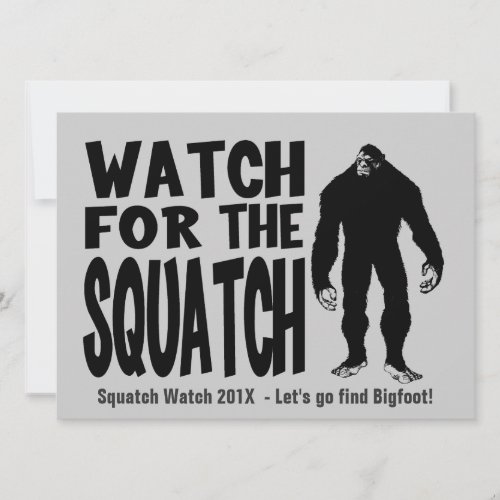 Watch for the Squatch  Bigfoot Hunting Invitation