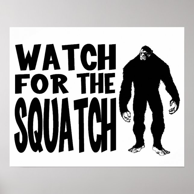 Watch for the SQUATCH! Poster (Front)