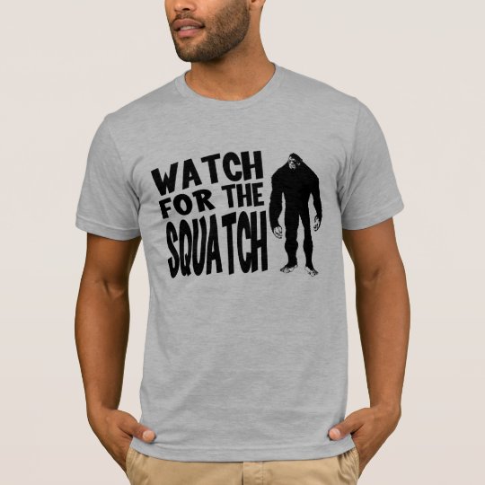 Watch for the SQUATCH! T-Shirt