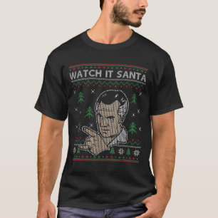 Watch It Santa Ugly Christmas  T-Shirt