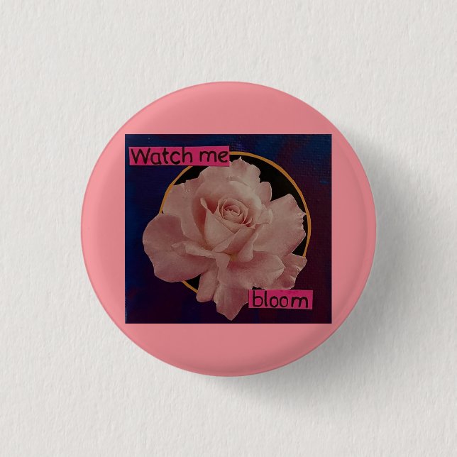 watch me bloom button (Front)